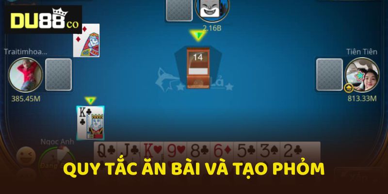 Hãy nhớ các quy tắc ăn bài và tạo phỏm Du88